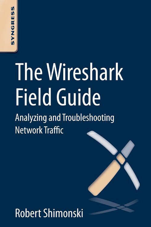 Book cover of The Wireshark Field Guide: Analyzing and Troubleshooting Network Traffic