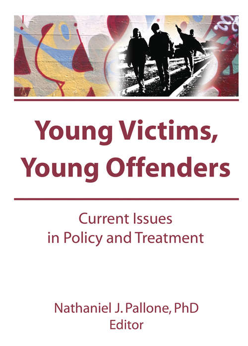 Book cover of Young Victims, Young Offenders: Current Issues in Policy and Treatment