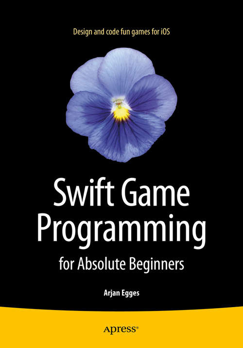 Book cover of Swift Game Programming for Absolute Beginners (1st ed.)
