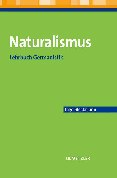 Book cover of Naturalismus: Lehrbuch Germanistik (1. Aufl. 2011)