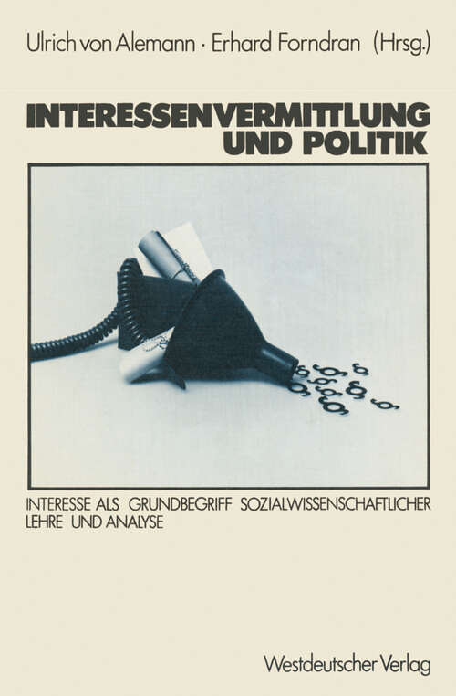 Book cover of Interessenvermittlung und Politik: Interesse als Grundbegriff sozialwissenschaftlicher Lehre und Analyse (1983)