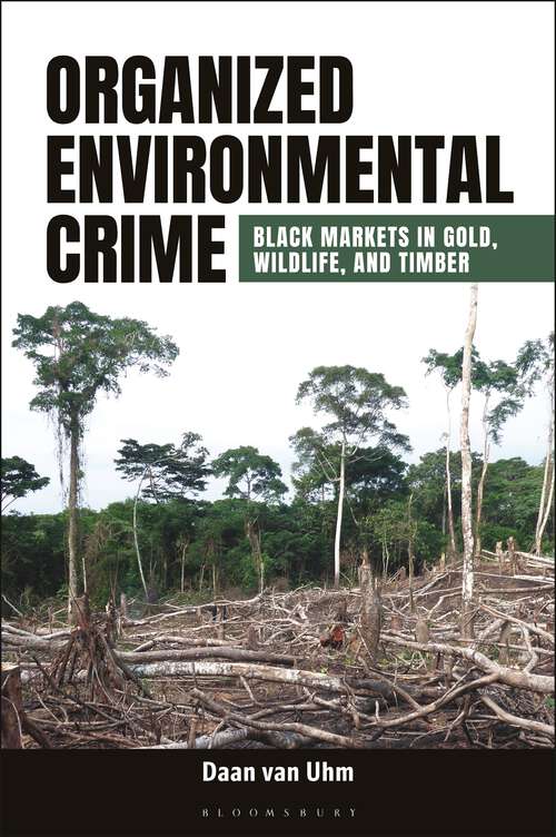 Book cover of Organized Environmental Crime: Black Markets in Gold, Wildlife, and Timber
