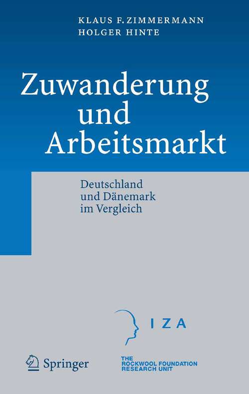 Book cover of Zuwanderung und Arbeitsmarkt: Deutschland und Dänemark im Vergleich (2005)