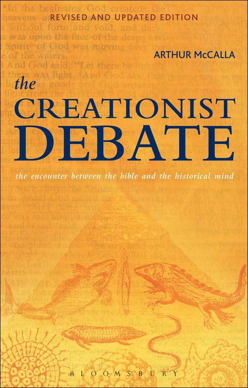 Book cover of The Creationist Debate, Second Edition: The Encounter between the Bible and the Historical Mind (2)