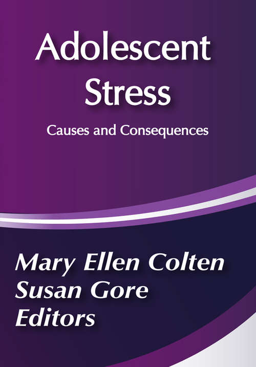 Book cover of Adolescent Stress: Causes and Consequences (Social Institutions And Social Change Ser.)