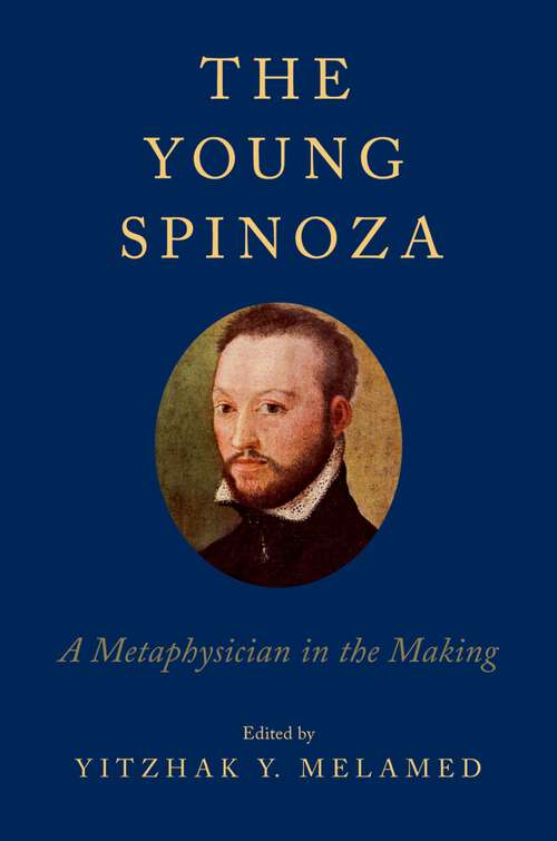 Book cover of The Young Spinoza: A Metaphysician in the Making