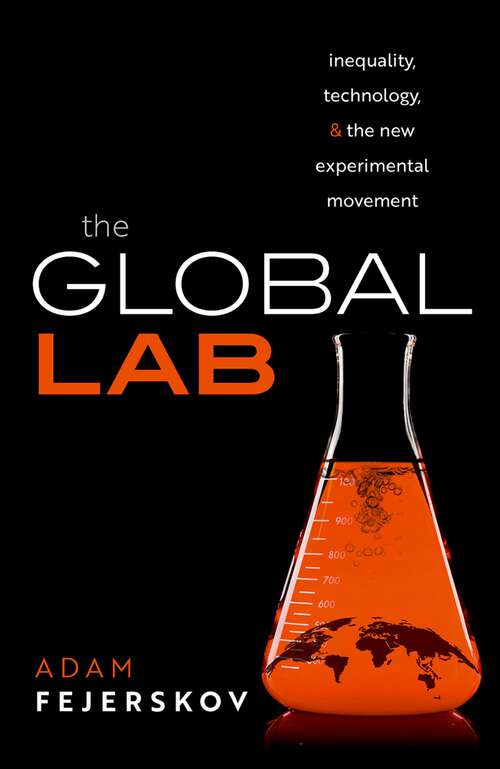 Book cover of The Global Lab: Inequality, Technology, and the Experimental Movement