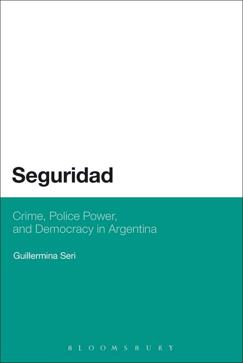 Book cover of Seguridad: Crime, Police Power, and Democracy in Argentina