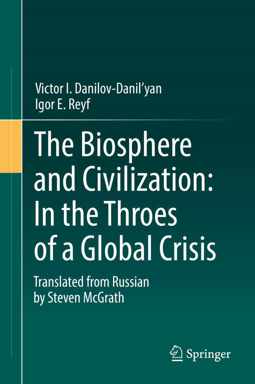 Book cover of The Biosphere and Civilization: In the Throes of a Global Crisis