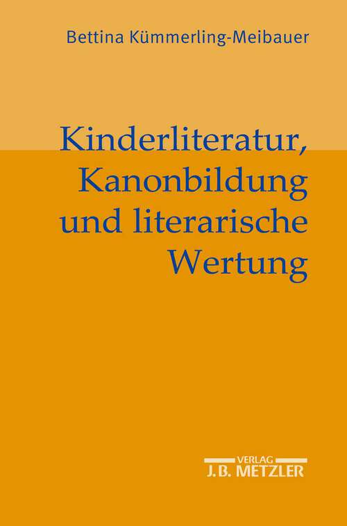 Book cover of Kinderliteratur, Kanonbildung und literarische Wertung (1. Aufl. 2003)