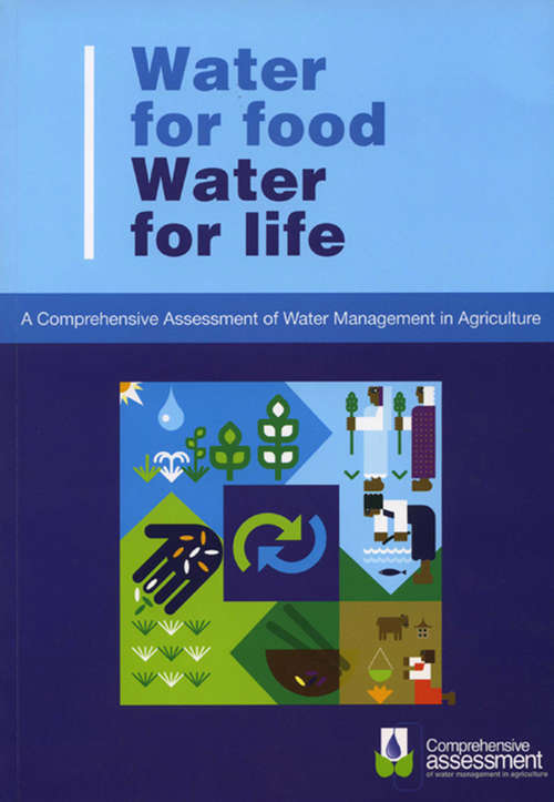 Book cover of Water for Food Water for Life: A Comprehensive Assessment of Water Management in Agriculture