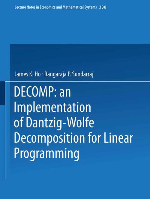 Book cover of DECOMP: an Implementation of Dantzig-Wolfe Decomposition for Linear Programming (1989) (Lecture Notes in Economics and Mathematical Systems #338)