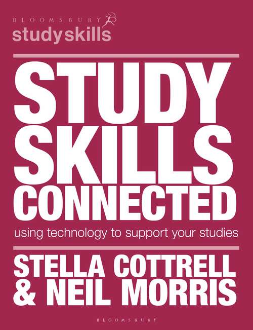 Book cover of Study Skills Connected: Using Technology to Support Your Studies (2012) (Macmillan Study Skills)