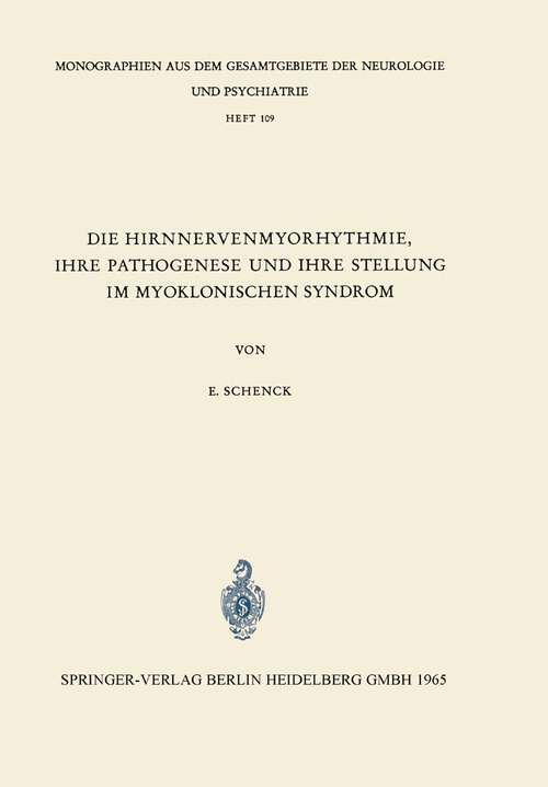 Book cover of Die Hirnnervenmyorhythmie ihre Pathogenese und ihre Stellung im Myoklonischen Syndrom: Eine klinisch-neurophysiologische Studie (1965) (Monographien aus dem Gesamtgebiete der Neurologie und Psychiatrie #109)