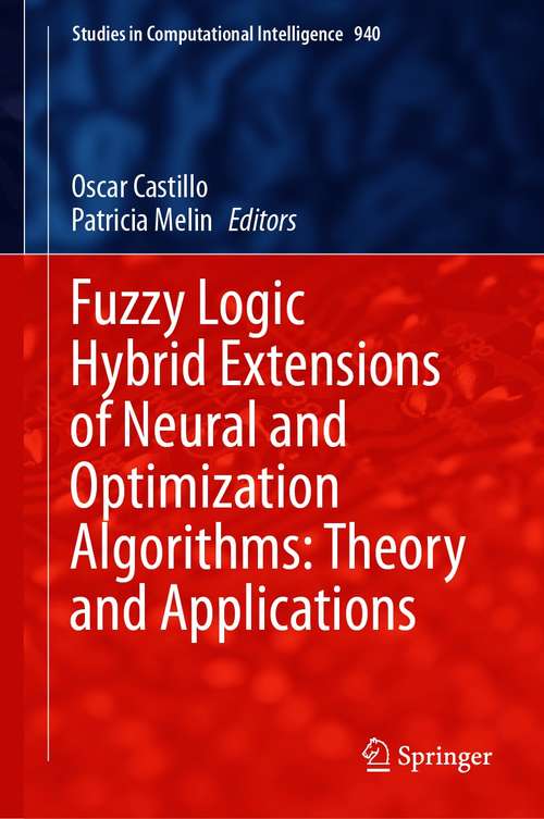 Book cover of Fuzzy Logic Hybrid Extensions of Neural and Optimization Algorithms: Theory and Applications (1st ed. 2021) (Studies in Computational Intelligence #940)