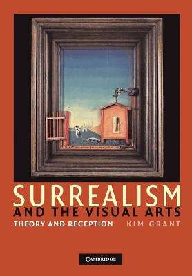 Book cover of Surrealism And The Visual Arts: Theory And Reception