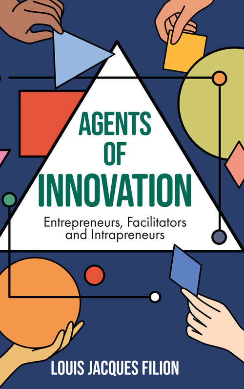 Book cover of Agents of Innovation: Entrepreneurs, Facilitators and Intrapreneurs