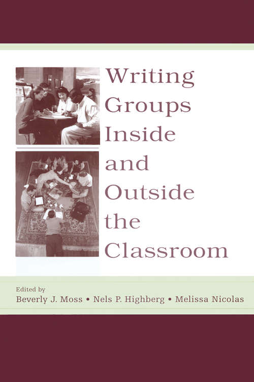 Book cover of Writing Groups Inside and Outside the Classroom (International Writing Centers Association (IWCA) Press Series)