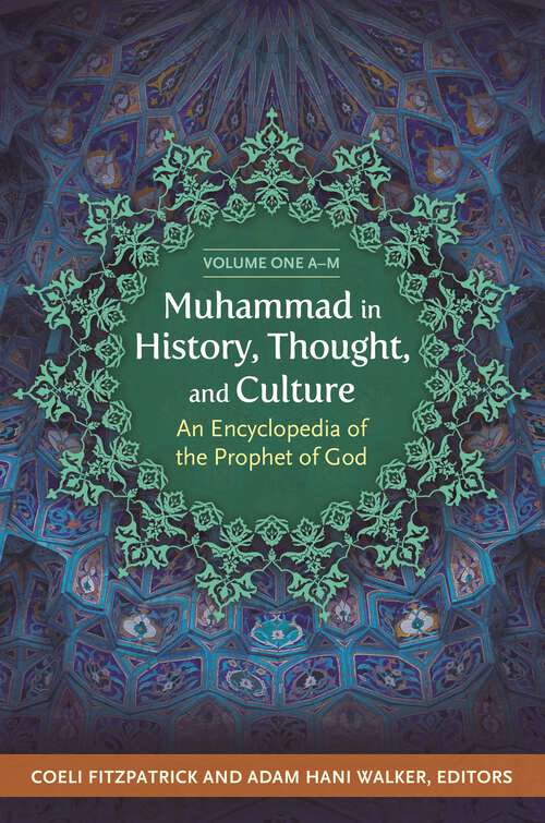 Book cover of Muhammad in History, Thought, and Culture [2 volumes]: An Encyclopedia of the Prophet of God [2 volumes]