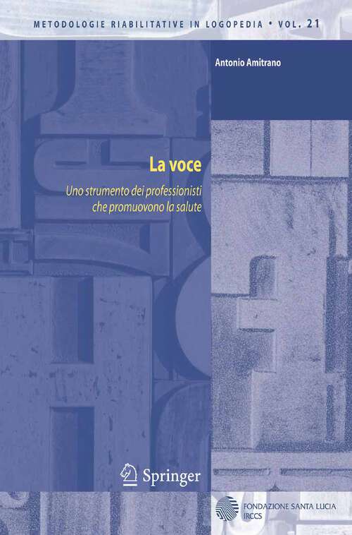 Book cover of La voce: Uno strumento dei professionisti che promuovono la salute (2011) (Metodologie Riabilitative in Logopedia #21)