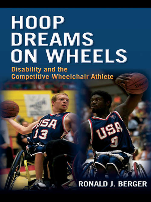 Book cover of Hoop Dreams on Wheels: Disability and the Competitive Wheelchair Athlete (Sociology Re-Wired)
