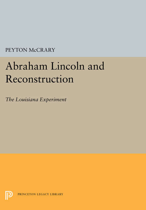Book cover of Abraham Lincoln and Reconstruction: The Louisiana Experiment (PDF)