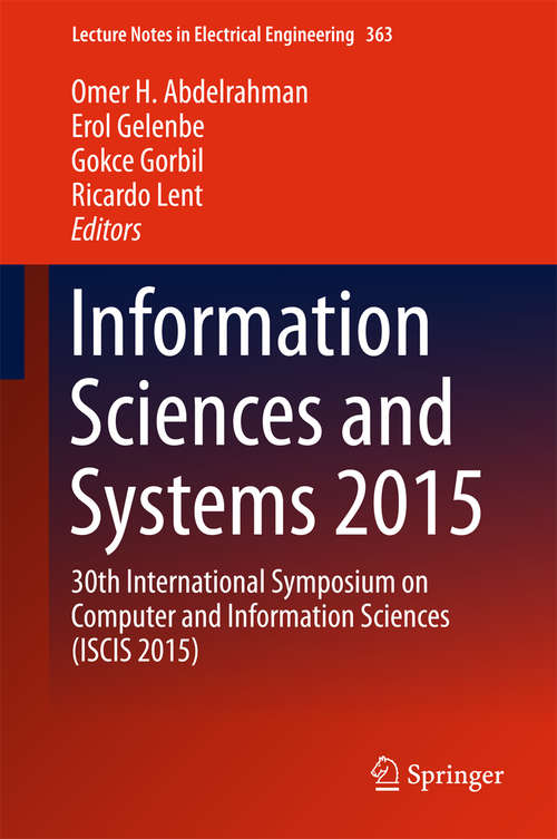 Book cover of Information Sciences and Systems 2015: 30th International Symposium on Computer and Information Sciences (ISCIS 2015) (1st ed. 2016) (Lecture Notes in Electrical Engineering #363)