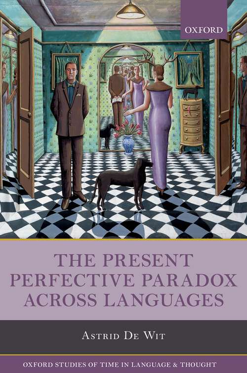 Book cover of The Present Perfective Paradox across Languages (Oxford Studies of Time in Language and Thought #4)