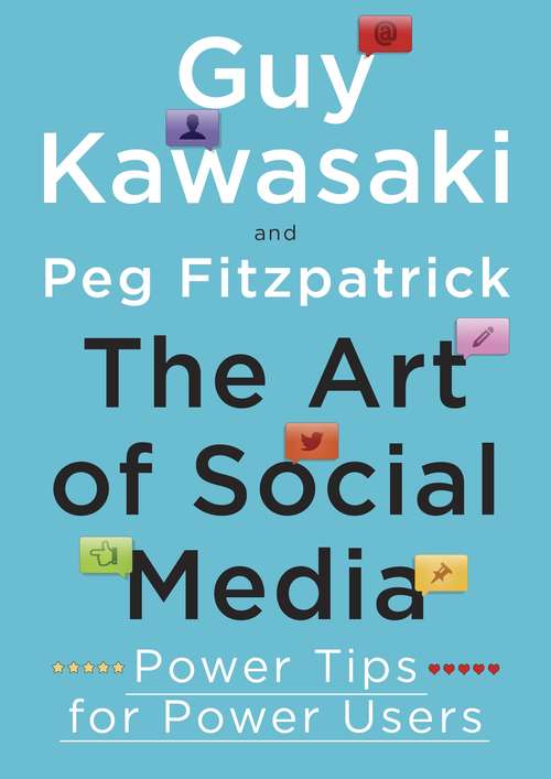 Book cover of The Art of Social Media: Power Tips for Power Users