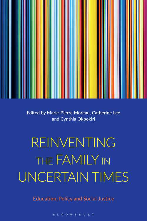 Book cover of Reinventing the Family in Uncertain Times: Education, Policy and Social Justice