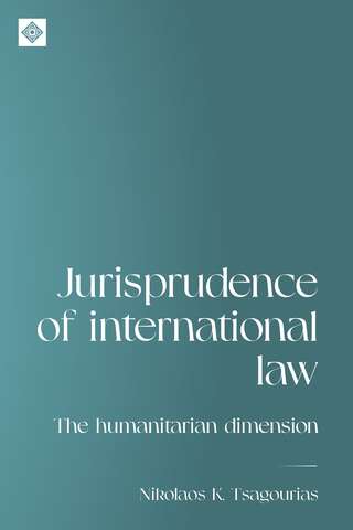 Book cover of Jurisprudence of international law: The humanitarian dimension (Melland Schill Studies in International Law)