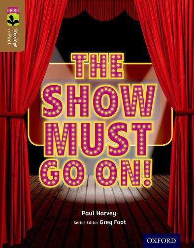 Book cover of Oxford Reading Tree, Level 18, TreeTops inFact: The Show Must Go On (PDF)