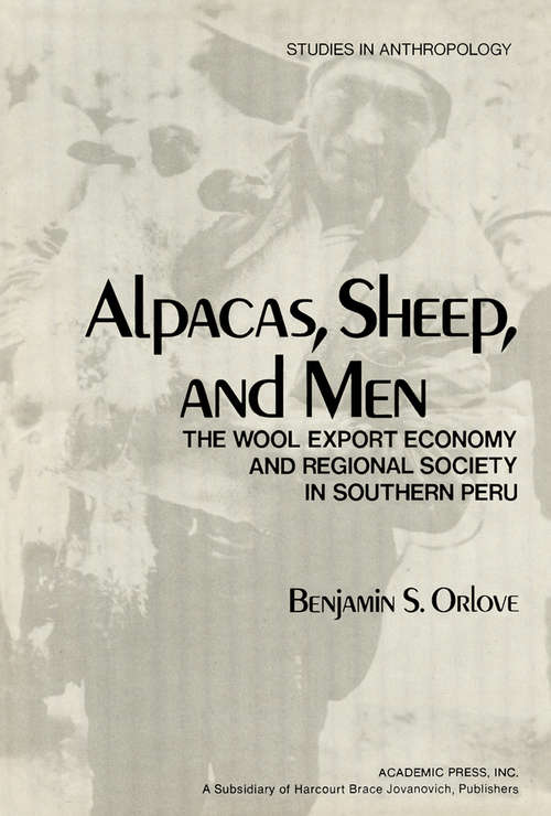 Book cover of Alpacas, Sheep, and Men: The Wool Export Economy and Regional Society in Southern Peru