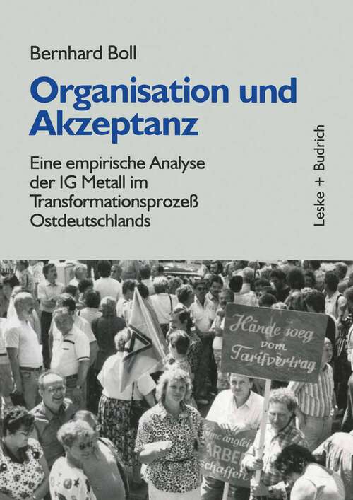 Book cover of Organisation und Akzeptanz: Eine empirische Analyse der IG Metall im Transformationsprozeß Ostdeutschlands (1997)
