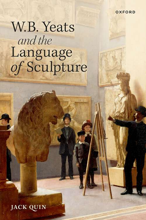 Book cover of W. B. Yeats and the Language of Sculpture