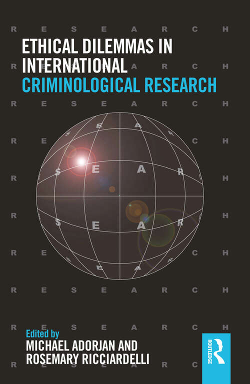 Book cover of Ethical Dilemmas in International Criminological Research (Routledge Advances in Criminology)