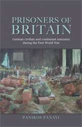Book cover of Prisoners Of Britain: German Civilian And Combatant Internees During The First World War (PDF)