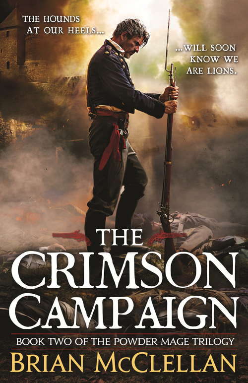 Book cover of The Crimson Campaign: Book 2 in The Powder Mage Trilogy (Powder Mage trilogy #2)
