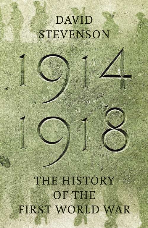 Book cover of 1914-1918: The History of the First World War