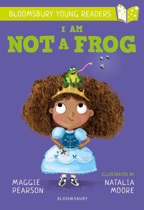Book cover of I Am Not A Frog: A Bloomsbury Young Reader (Bloomsbury Young Readers)