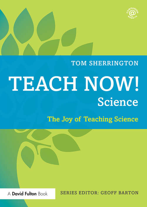 Book cover of Teach Now! Science: The Joy of Teaching Science (Teach Now!)