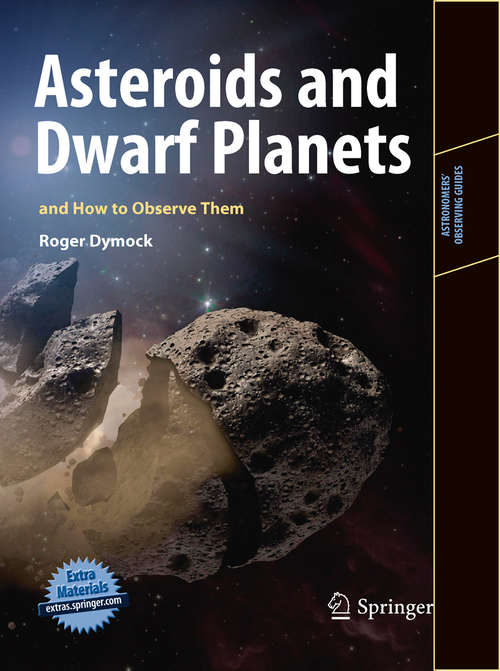 Book cover of Asteroids and Dwarf Planets and How to Observe Them (2010) (Astronomers' Observing Guides)