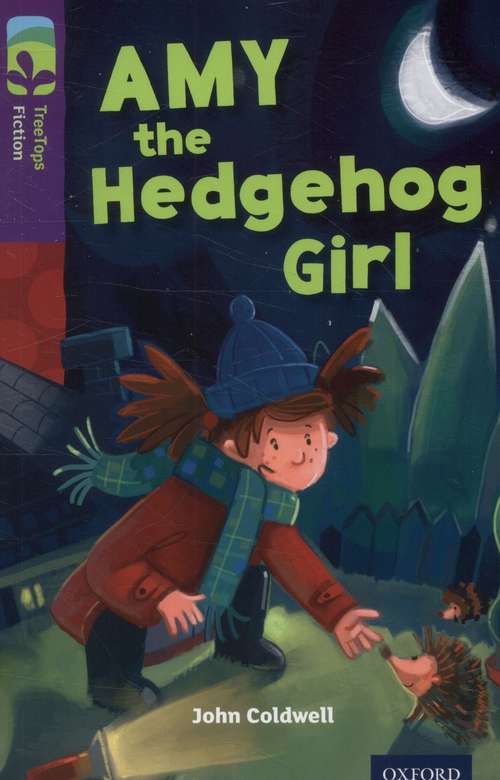 Book cover of Oxford Reading Tree, TreeTops Fiction, Level 11: Amy the Hedgehog Girl (2014 edition) (PDF)
