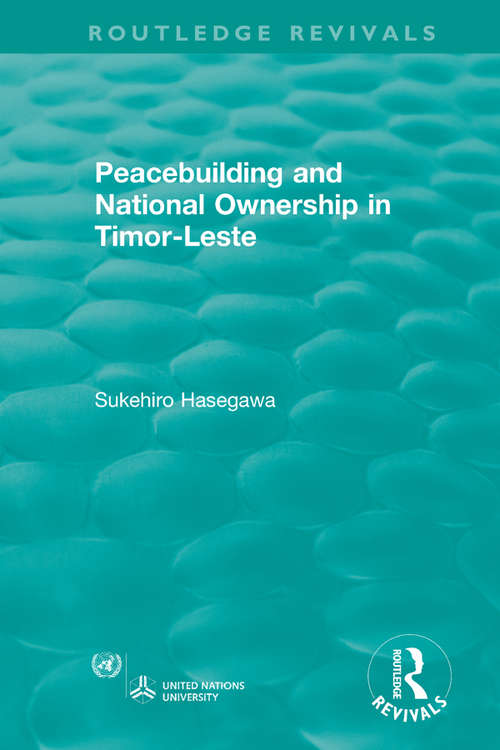 Book cover of Routledge Revivals: Peacebuilding and National Ownership in Timor-Leste (Routledge Revivals)