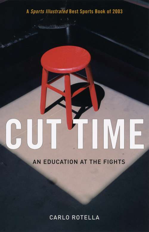 Book cover of Cut Time: An Education at the Fights