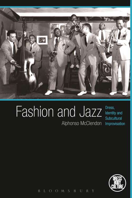 Book cover of Fashion and Jazz: Dress, Identity and Subcultural Improvisation (Dress, Body, Culture)