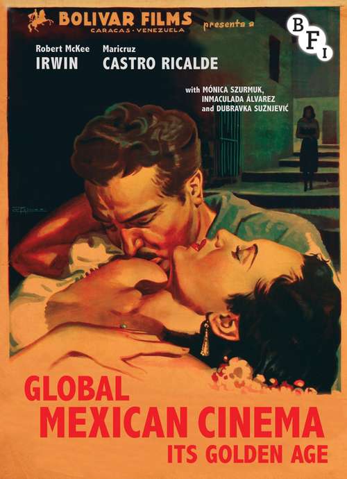 Book cover of Global Mexican Cinema: Its Golden Age (Cultural Histories of Cinema)