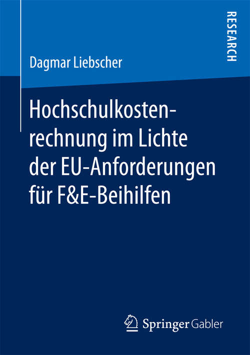 Book cover of Hochschulkostenrechnung im Lichte der EU-Anforderungen für F&E-Beihilfen