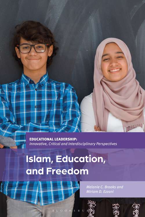 Book cover of Islam, Education, and Freedom: An Uncommon Perspective on Leadership (Educational Leadership: Innovative, Critical and Interdisciplinary Perspectives)