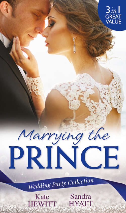 Book cover of Wedding Party Collection: The Prince She Never Knew / His Bride For The Taking / A Queen For The Taking? (ePub edition) (Mills And Boon M&b Ser. #8)
